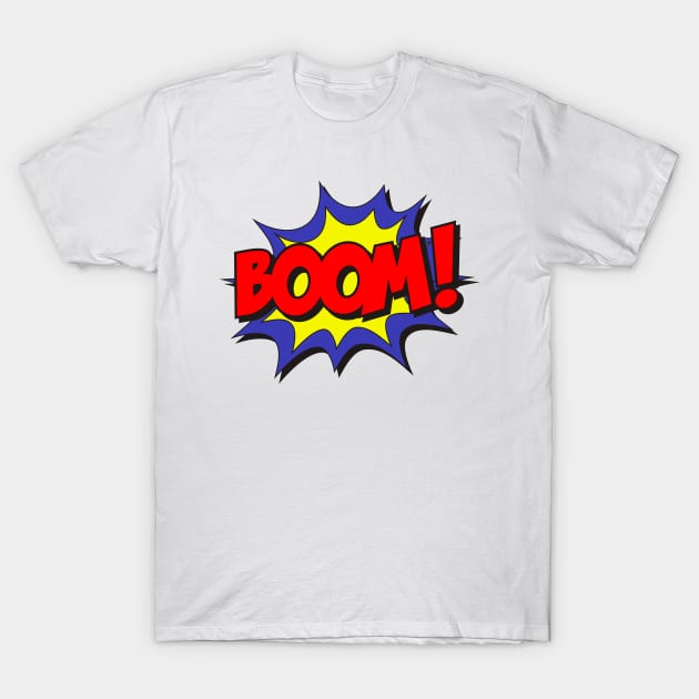 BOOM! T-Shirt by MBK